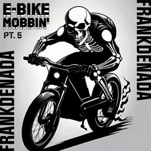 FRANKDENADA – E-BIKE MOBBIN' pt. 5 (feat. E-BIKE MOB) cover
