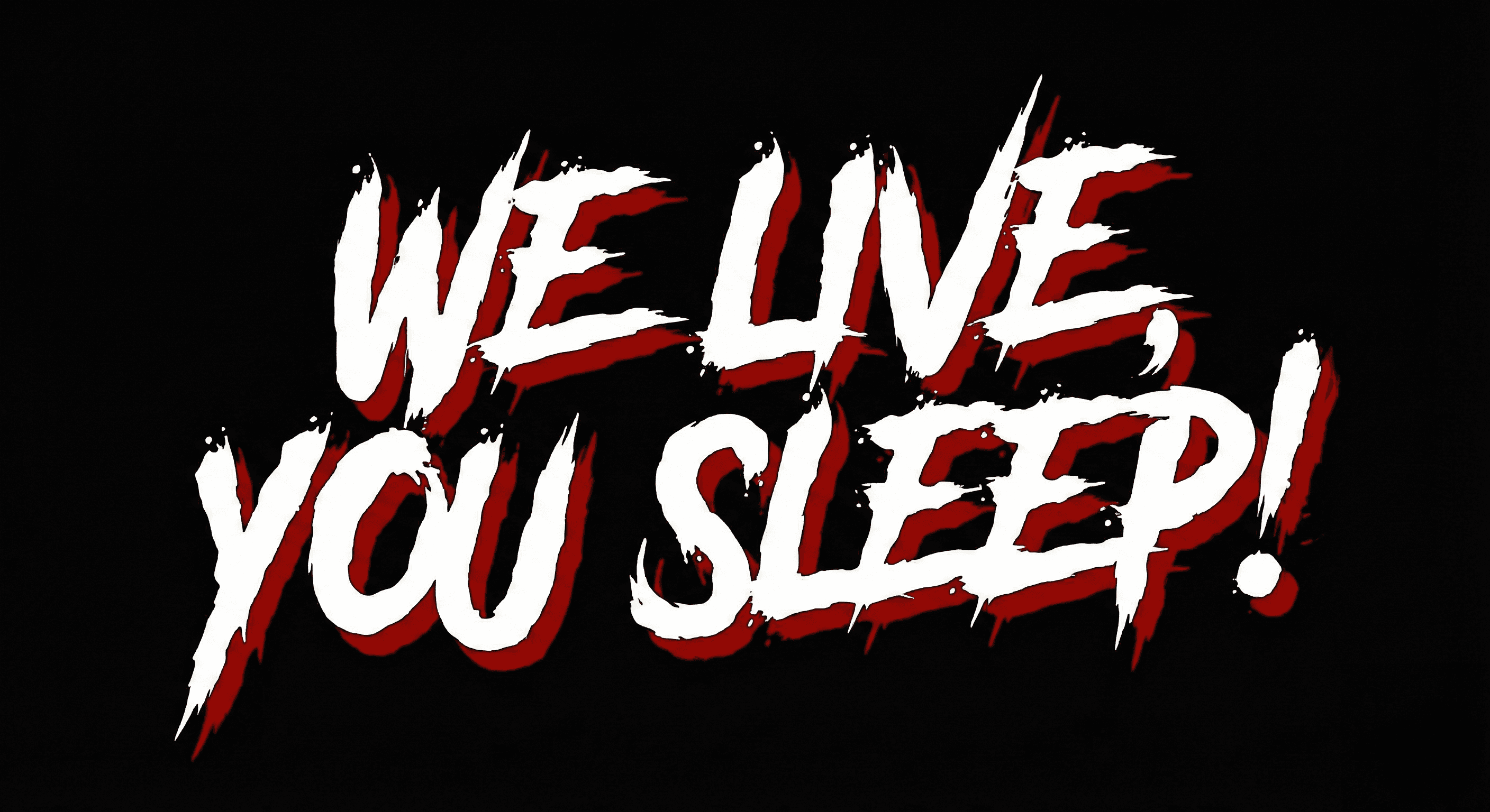 WE LIVE, YOU SLEEP! logo